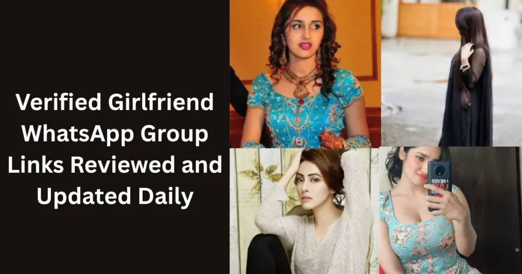 Verified Girlfriend WhatsApp Group Links Reviewed and Updated Daily